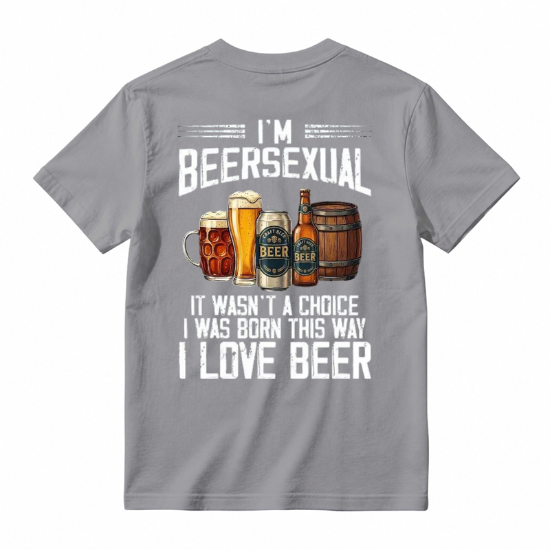 I'm Beersexual It Wasn't A Choice I Was Born This Way I Love Beer Funny T-shirt