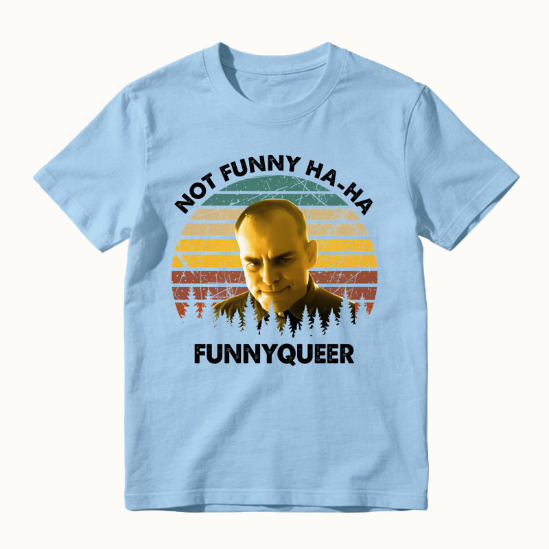 No Funny Ha-Ha Movie Quote Vintage T-Shirt