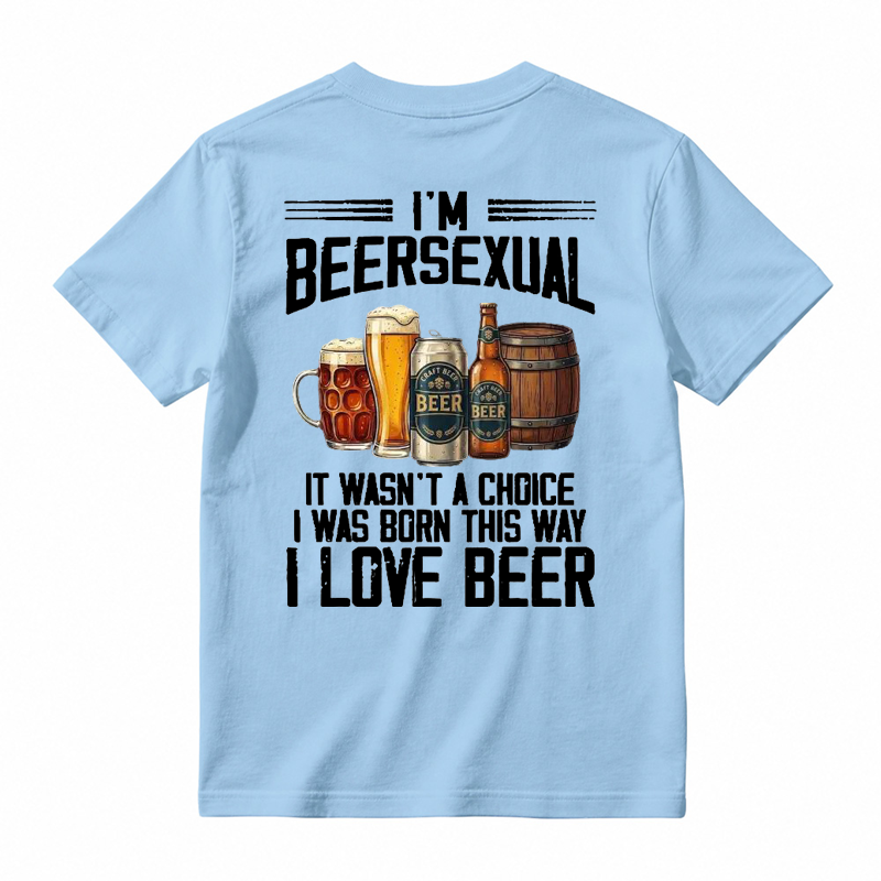 I'm Beersexual It Wasn't A Choice I Was Born This Way I Love Beer Funny T-shirt