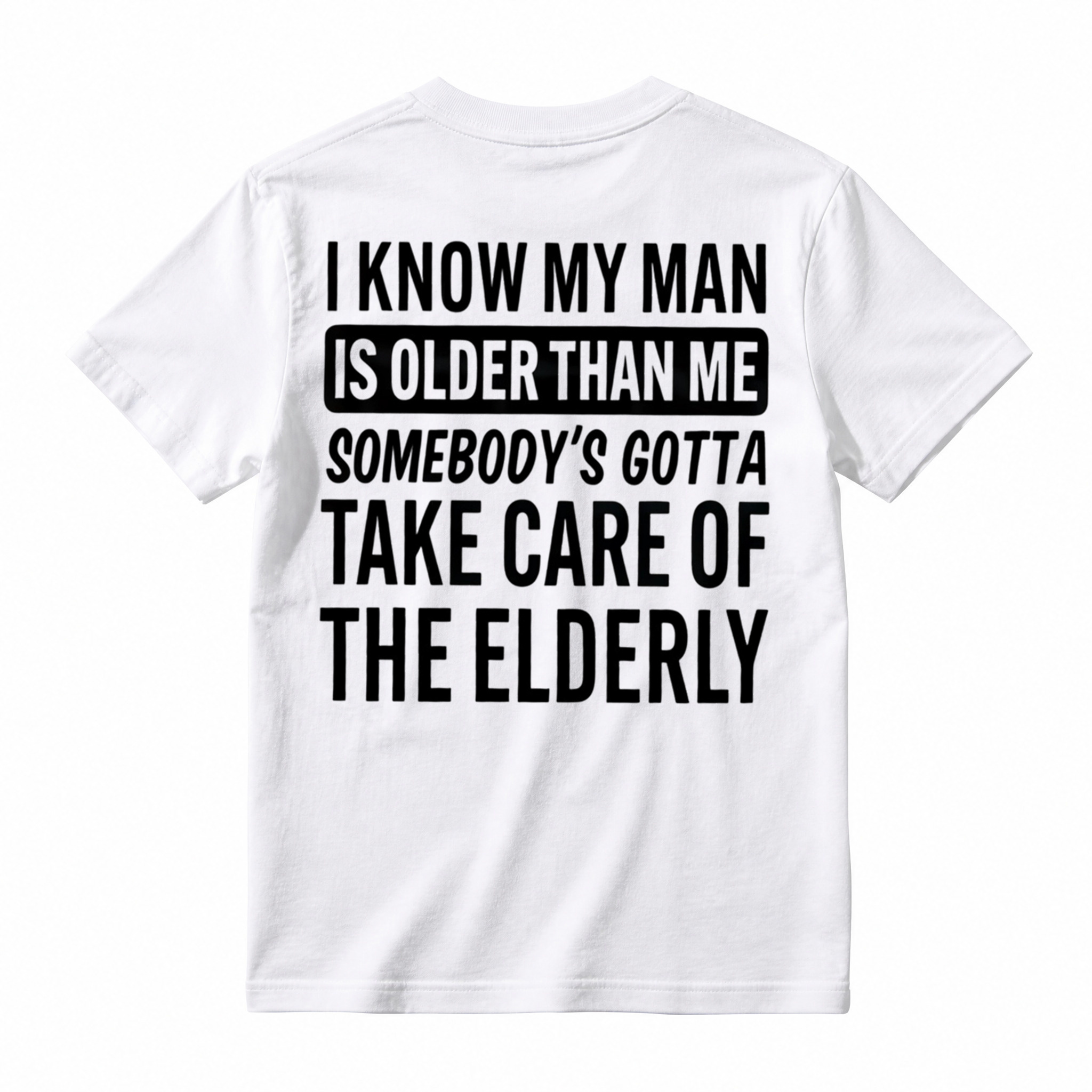 Take Care Of The Elderly Funny Husband Graphic T-Shirt