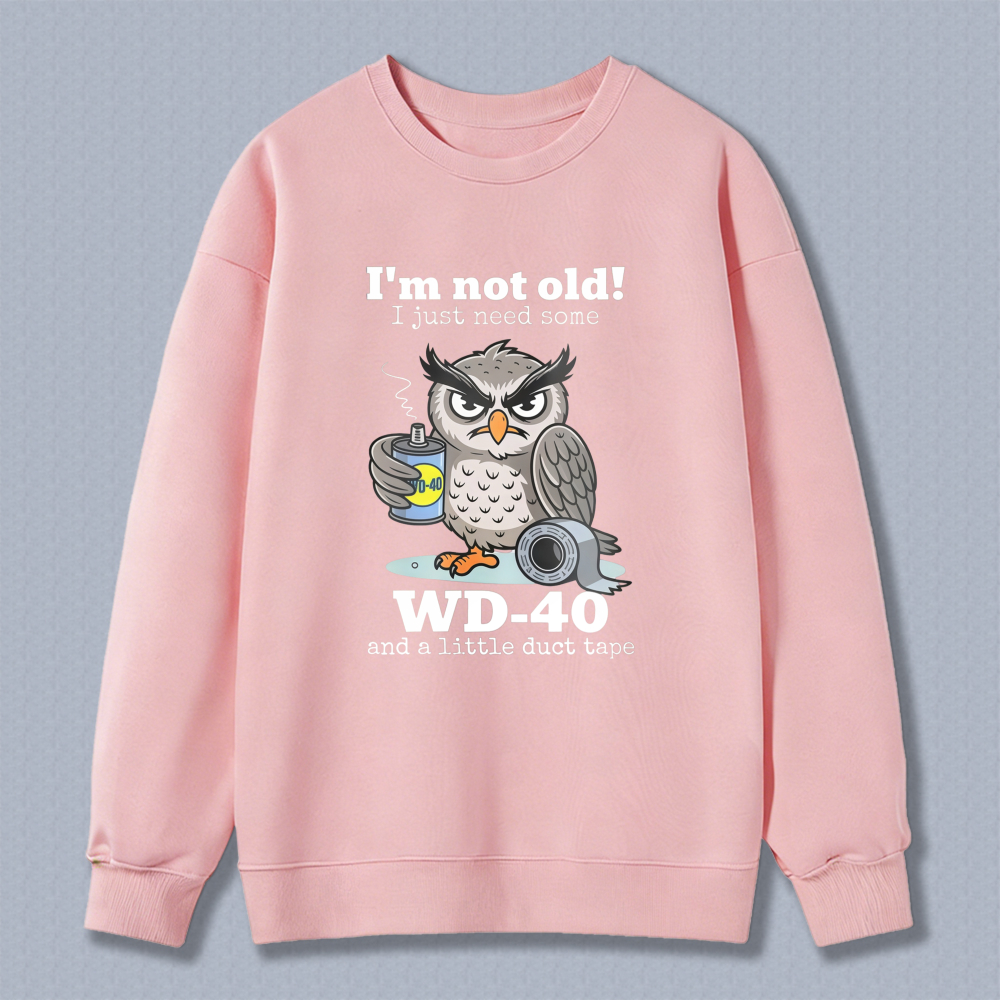 Owl With Wd 40 And Duct Tape I M Not Old I Just Need Some T-shirt