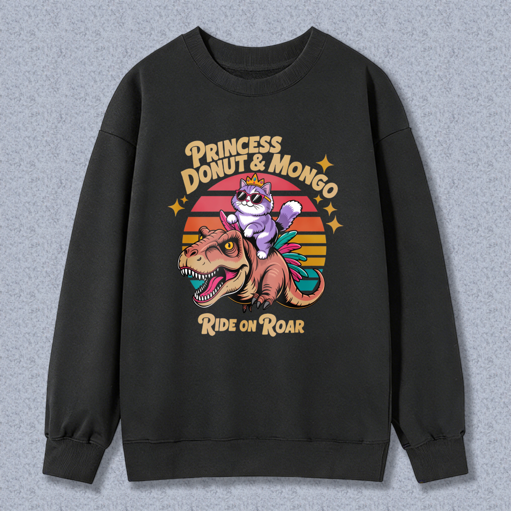 Wardrobecart Princess Donut And Mongo Ride On Roar Dinosaur Cat Vintage Design Unisex Classic Sweatshirt