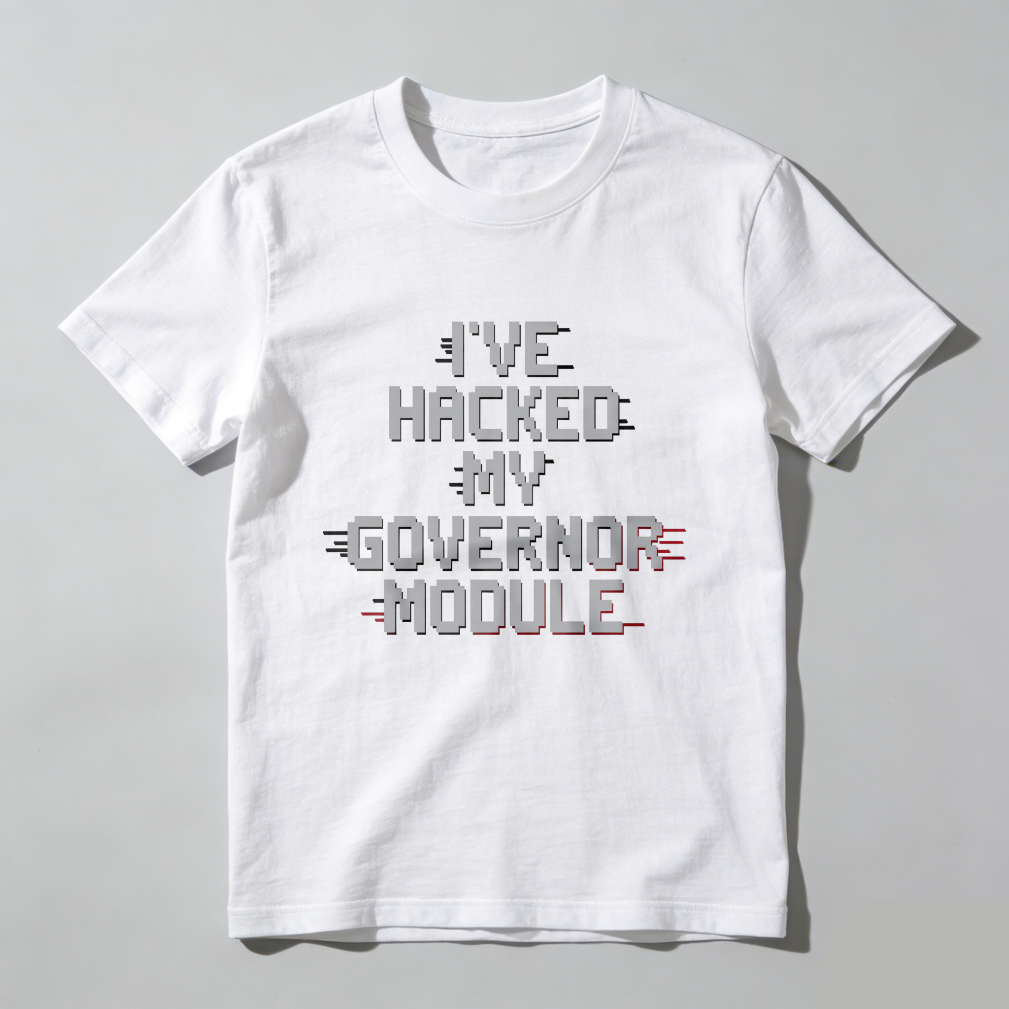 Wardrobecart I've Hacked My Governor Module Tshirt