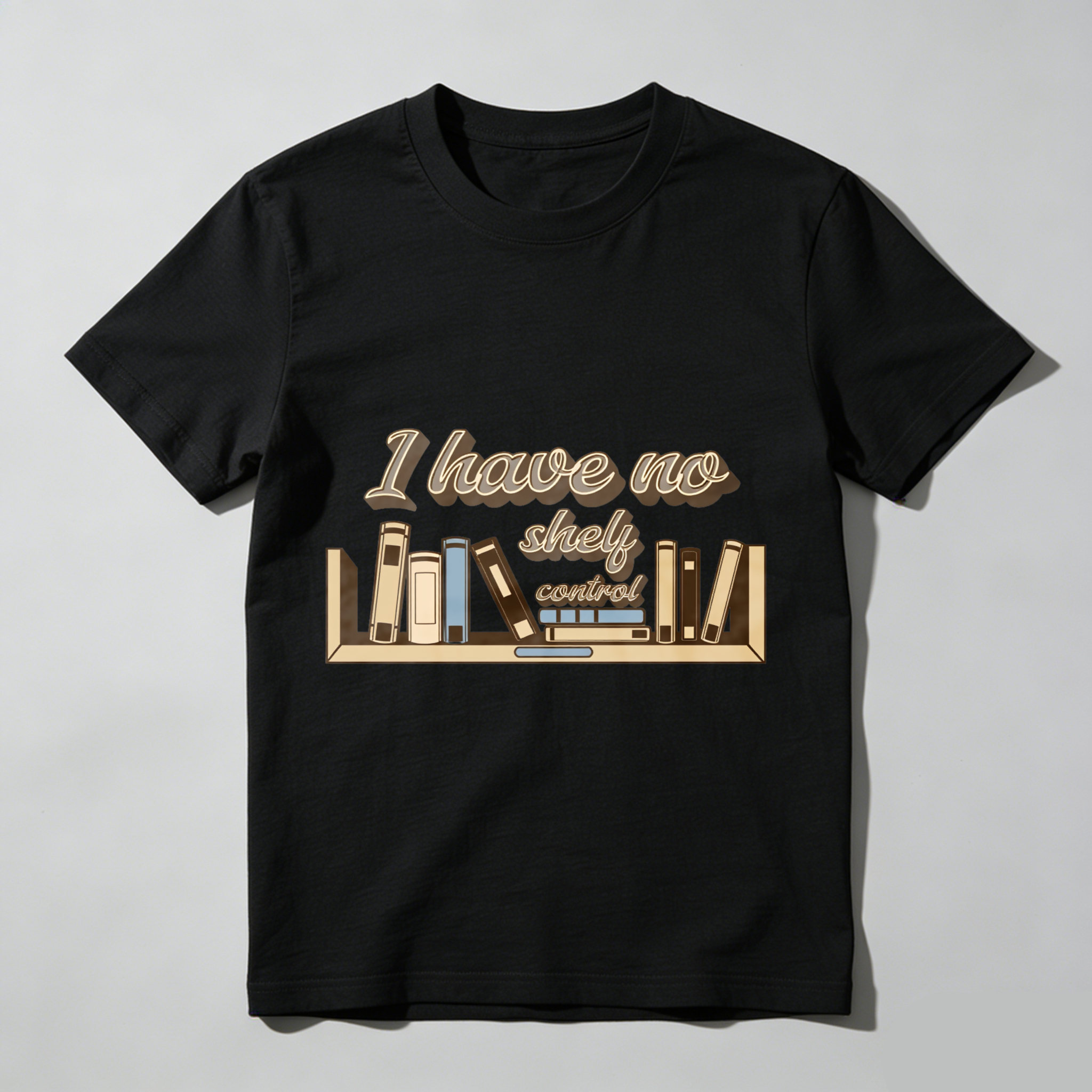 Wardrobecart I Have No Shelf Control Bookshelf Design Unisex Classic T-shirt