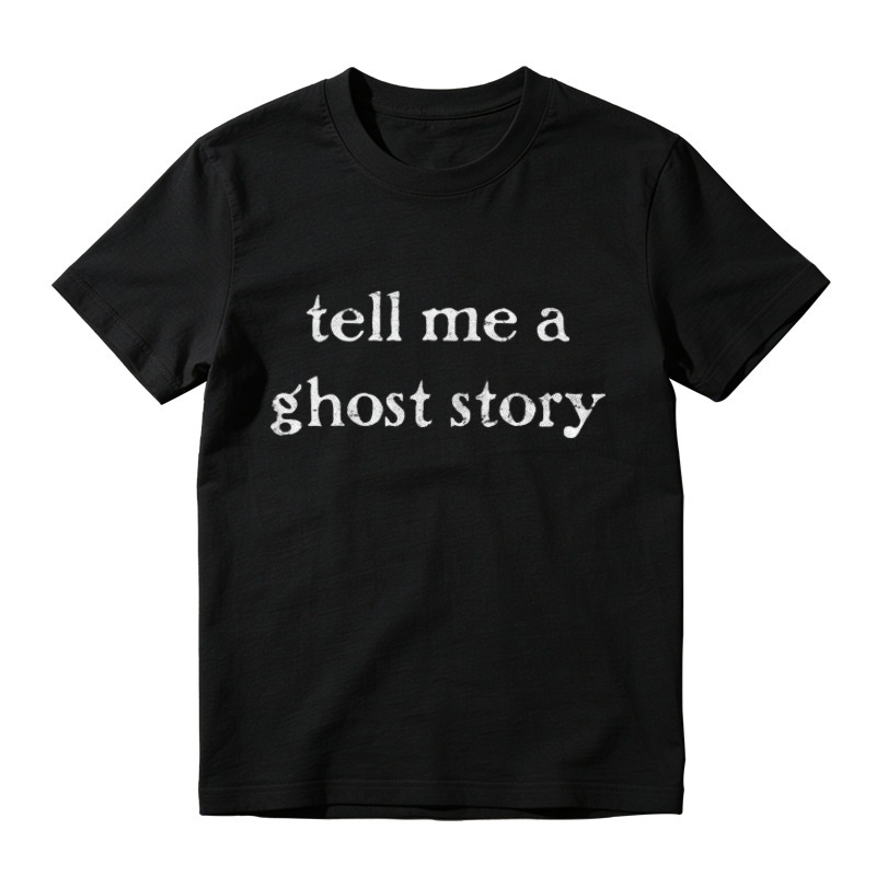 Tell Me A Ghost Story Text Graphic T-shirt
