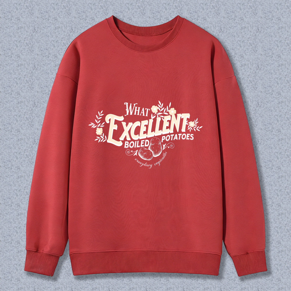 Wardrobecart What Excellent Boiled Potatoes Unisex Classic Sweatshirt