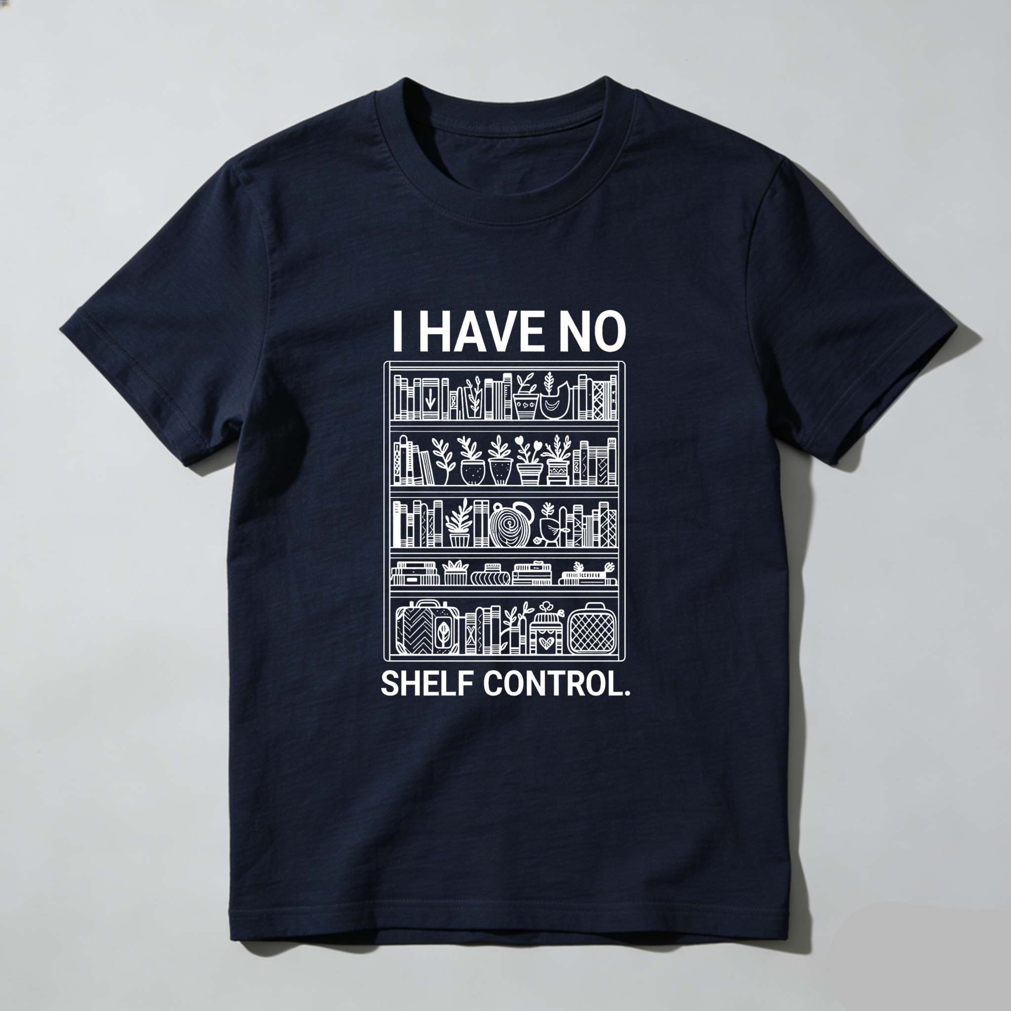 Wardrobecart I Have No Shelf Control Bookshelf Design Unisex Classic T-shirt
