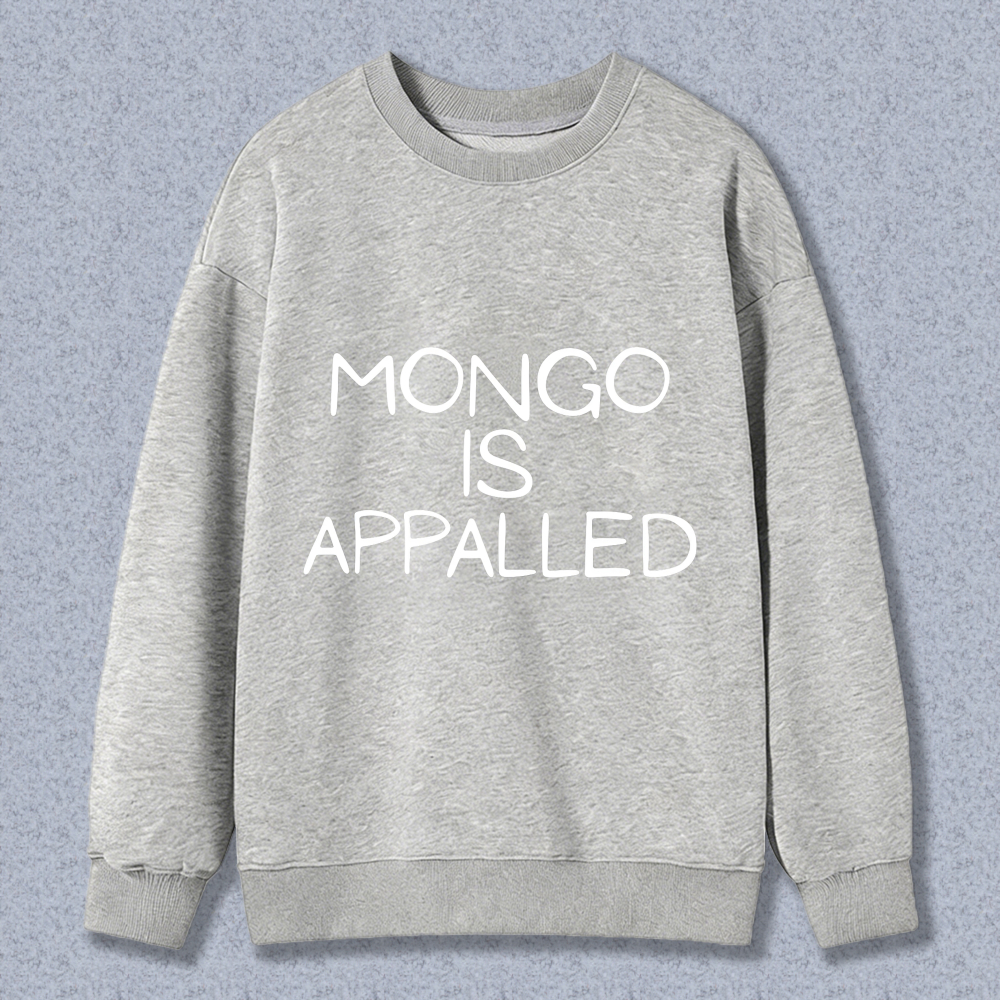 Wardrobecart Mongo Is Appalled Unisex Classic Sweatshirt