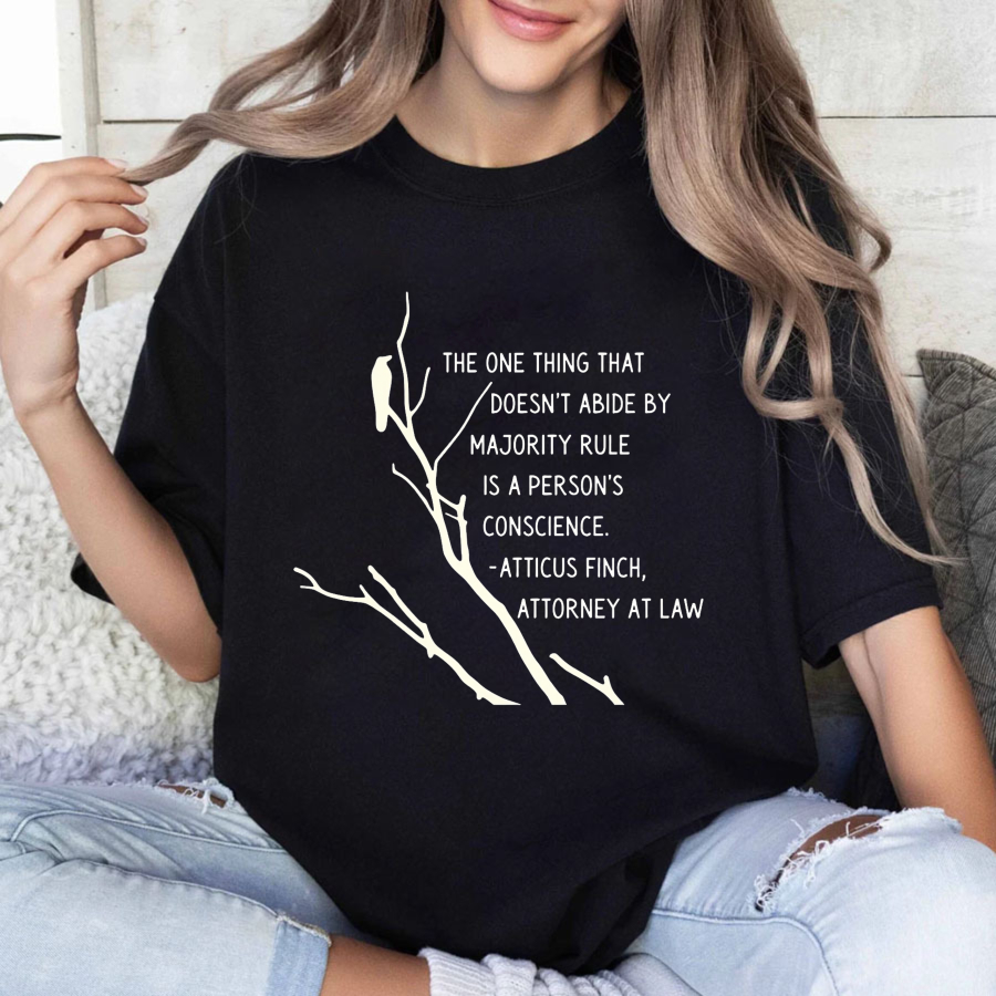 Wardrobecart The One Thing That Doesn't Abide By Majority Rule Is A Person's Conscience Tshirt