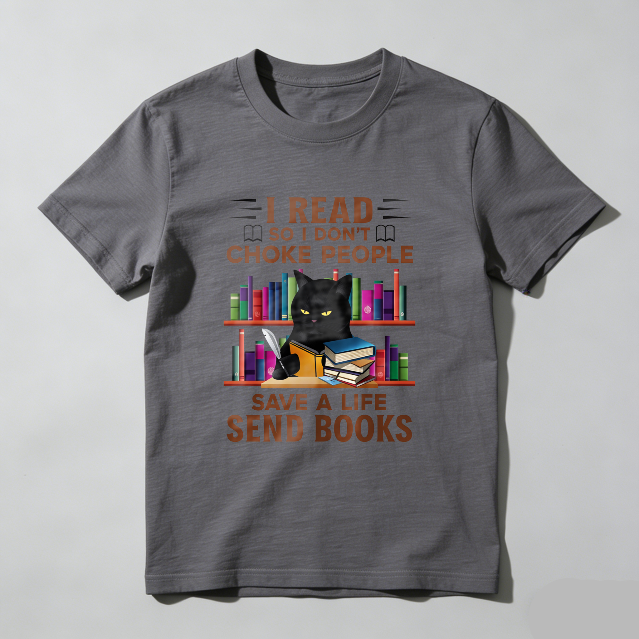 Wardrobecart I Read So I Don't Choke People Save A Life Send Books Tshirt