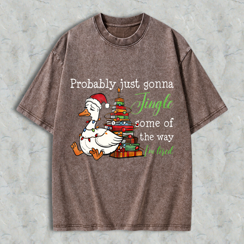 Wardrobecart Duck Wearing Santa Hat And Christmas Tree With Gifts Probably Just Gonna Jingle Some Of The Way Im Tired Unisex Washed T-shirt