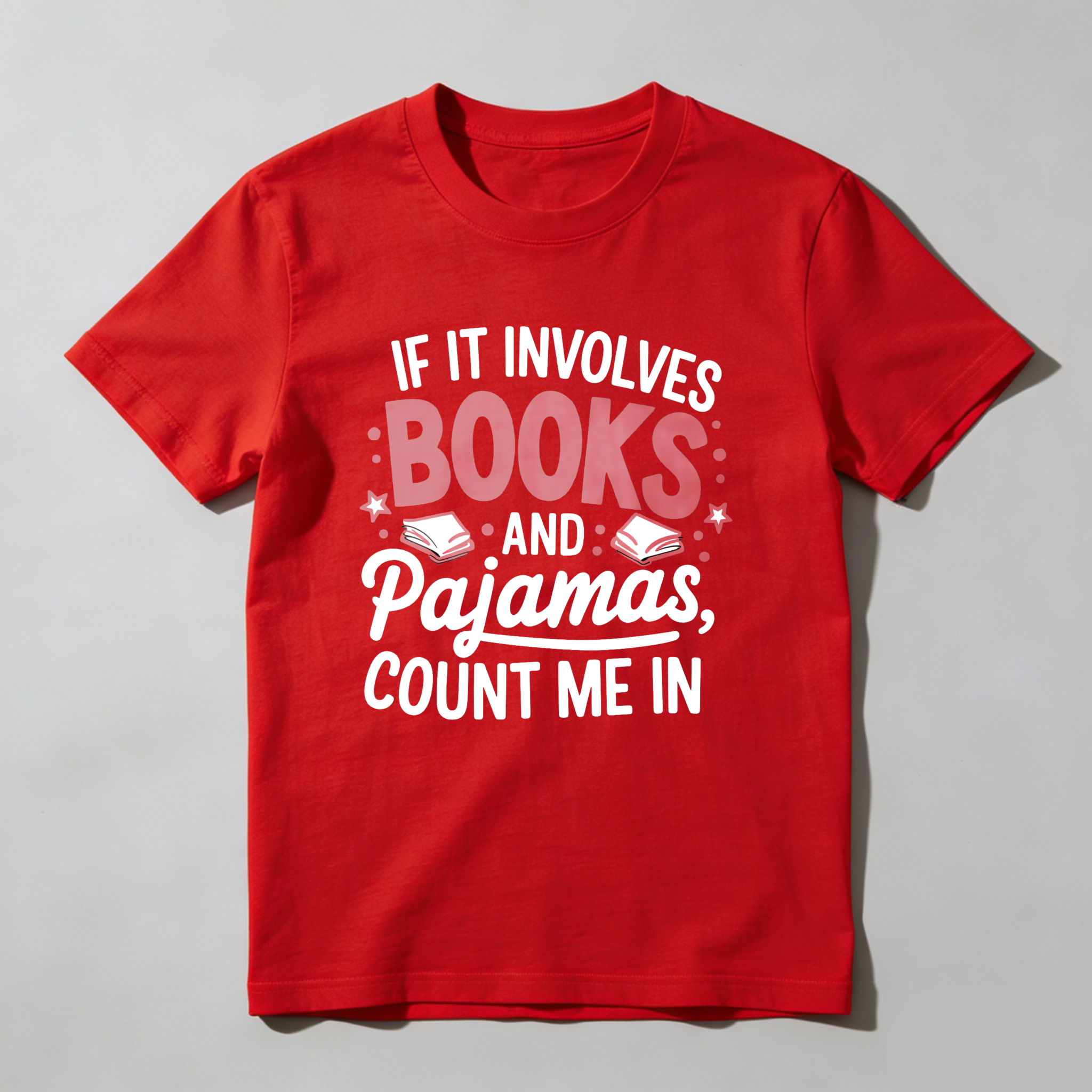 Wardrobecart If It Involves Books And Pajamas Count Me In Tshirt