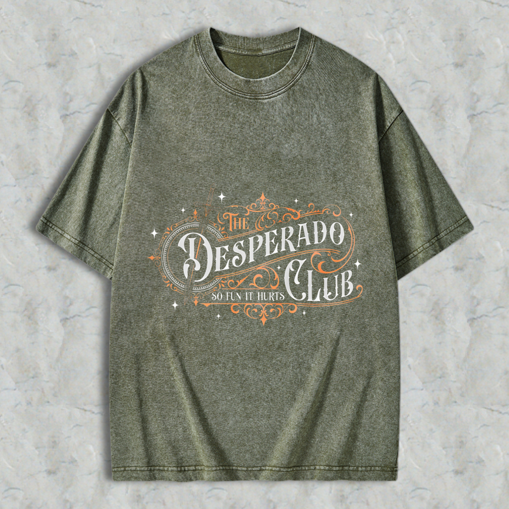 Wardrobecart The Desperado Club So Fun It Hurts Unisex Washed T-shirt