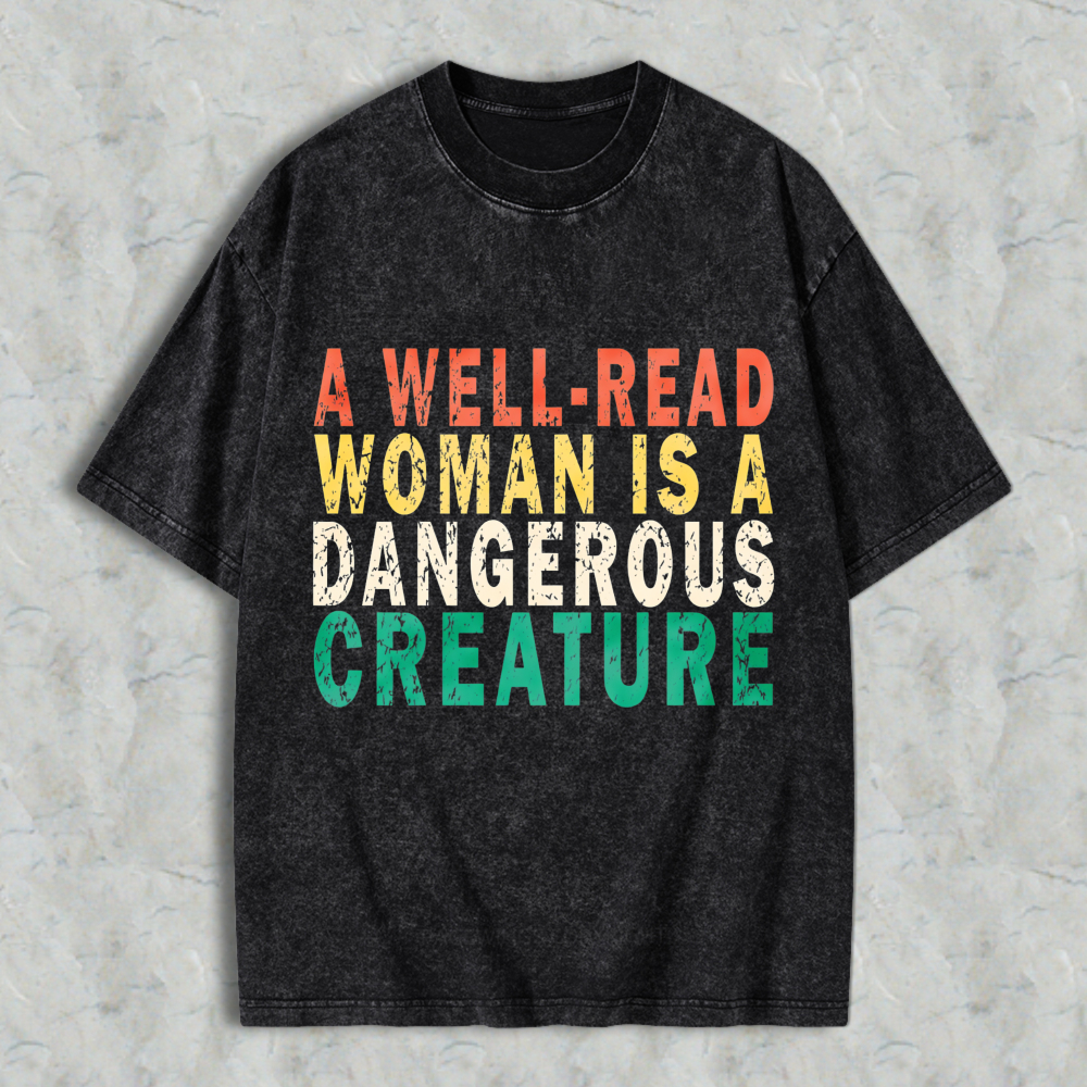 Wardrobecart A Well Read Woman Is A Dangerous Creature Unisex Washed T-shirt