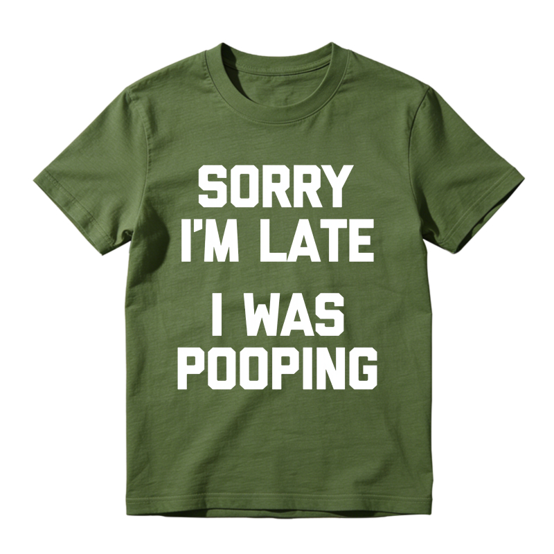 Sorry I M Late I Was Pooping Unisex Classic T-shirt