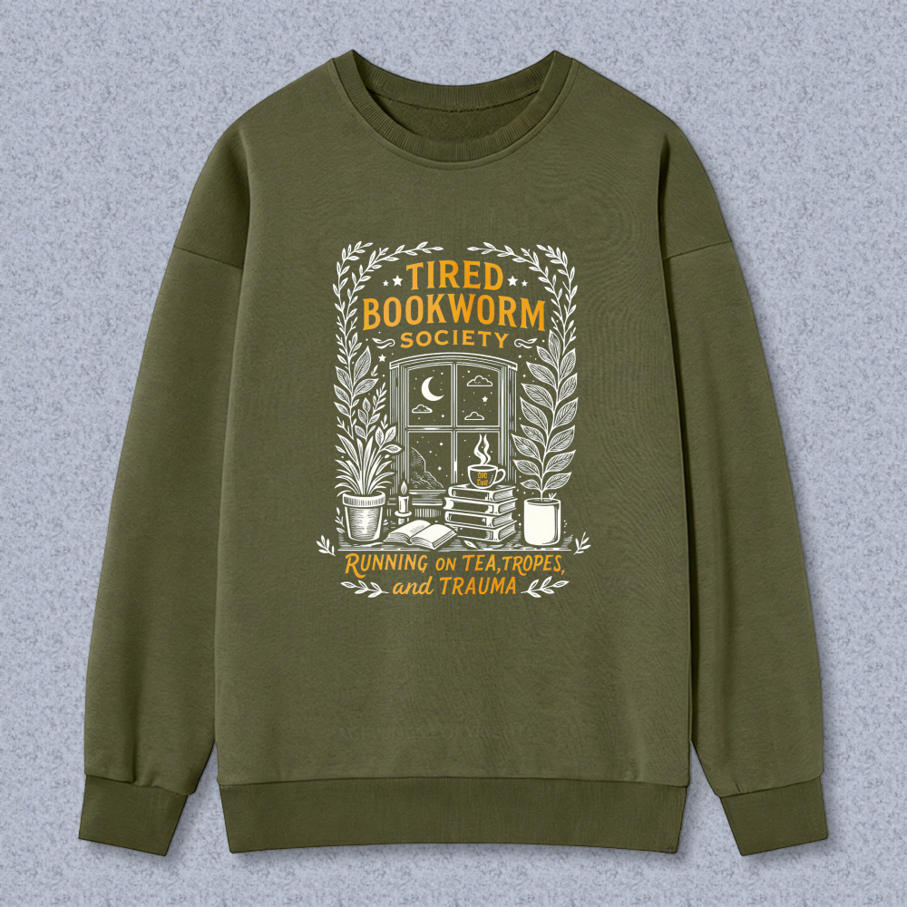 Wardrobecart Tired Bookworm Society Running On Tea Tropes And Trauma Unisex Classic Sweatshirt