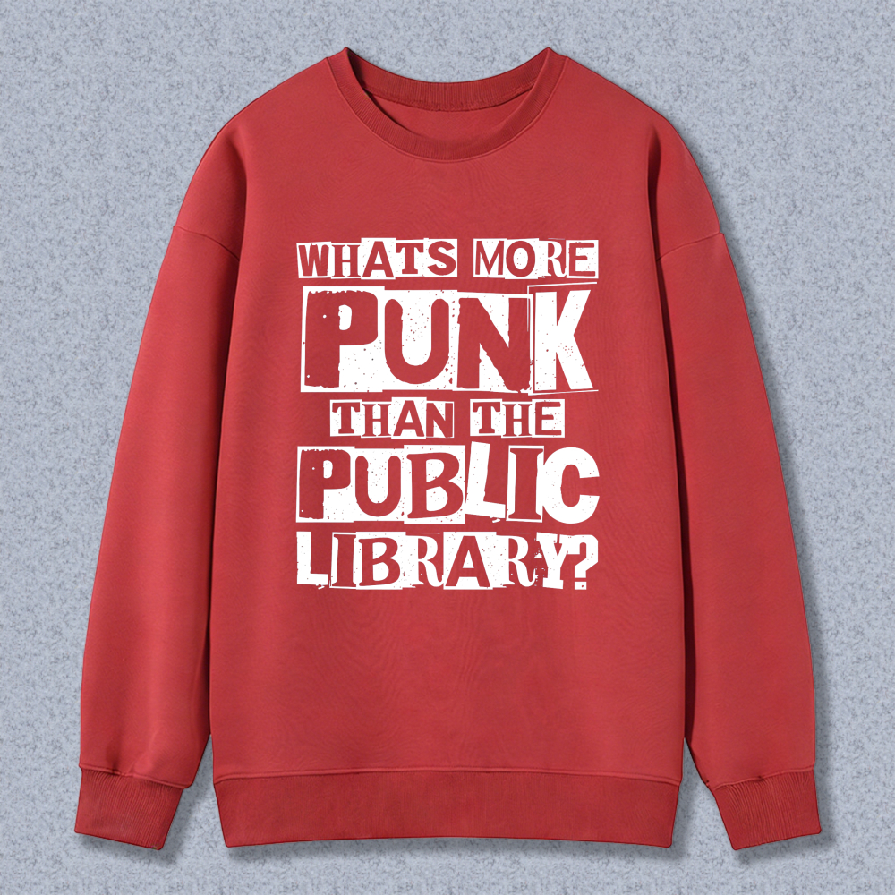 Wardrobecart Whats More Punk Than The Public Library Unisex Classic Sweatshirt
