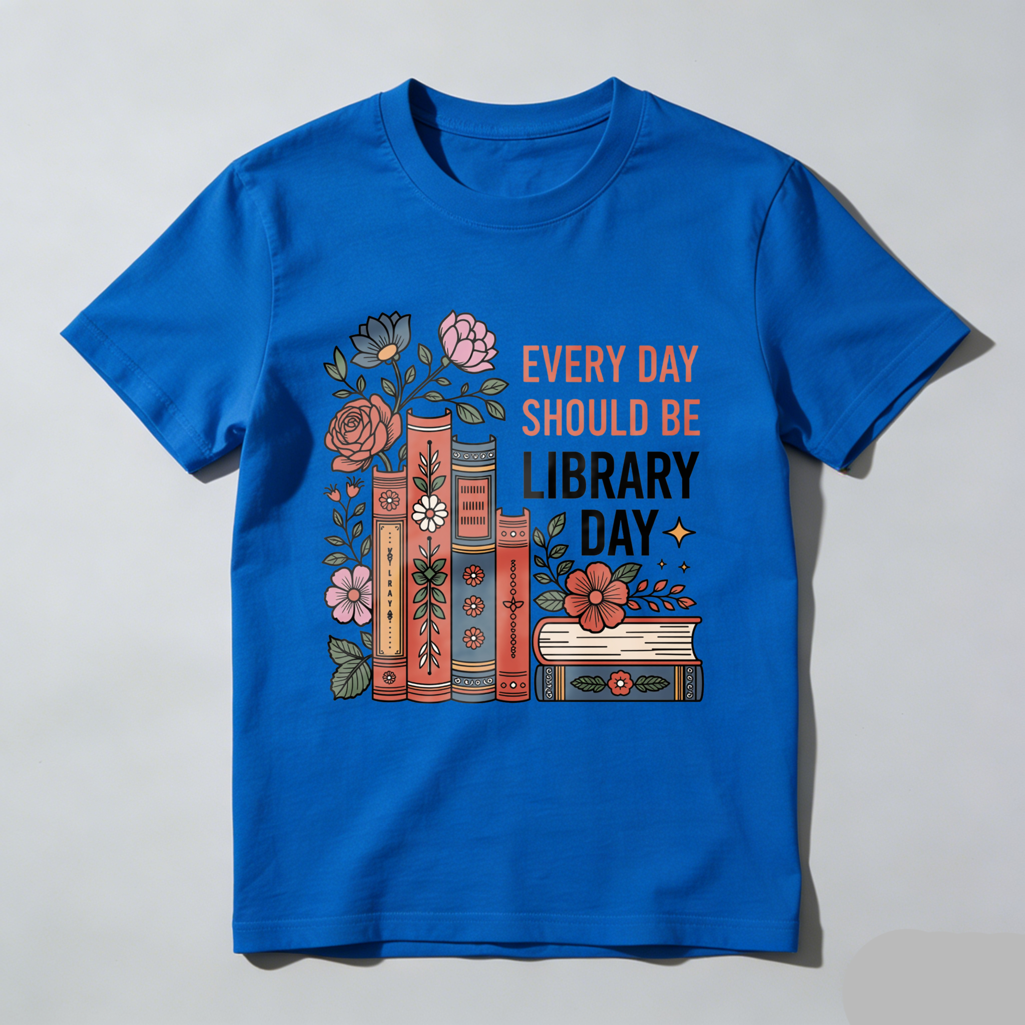 Wardrobecart Every Day Should Be Library Day Books Flowers Tshirt