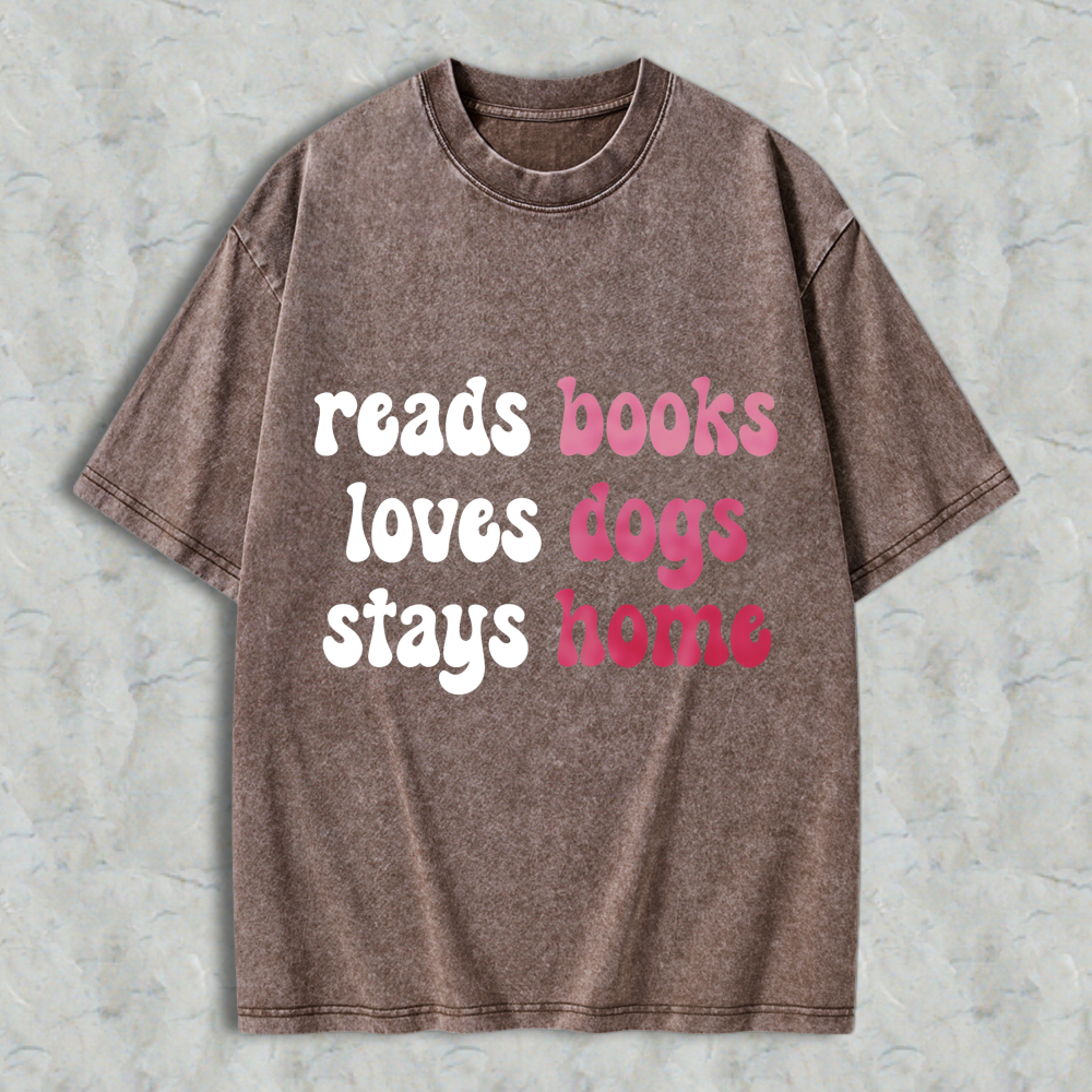 Wardrobecart Reads Books Loves Dogs Stays Home Unisex Washed T-shirt