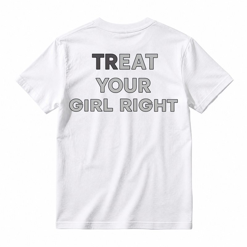 Treat Your Girl Right Cotton Graphic Tee