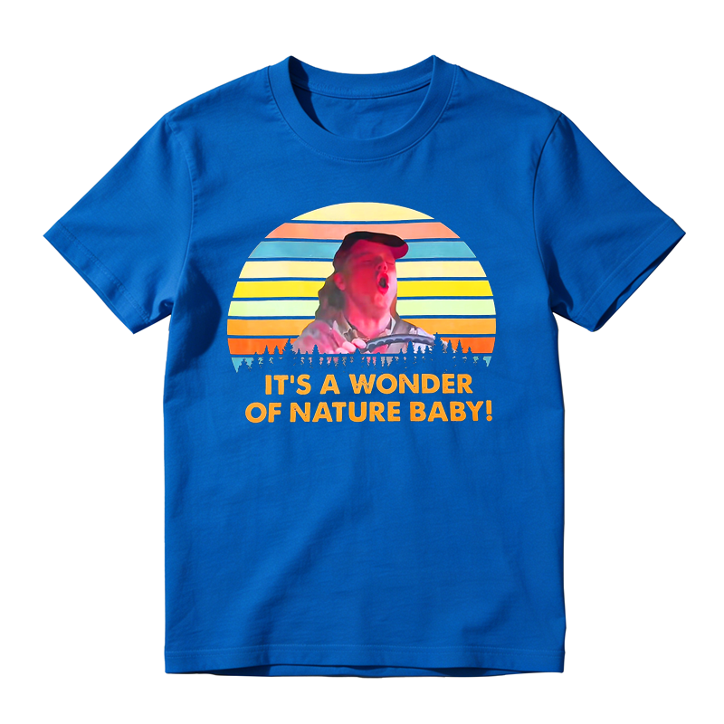 It's The Wonder Of Nature Baby Movie Quote Funny Meme Vintage T-shirt
