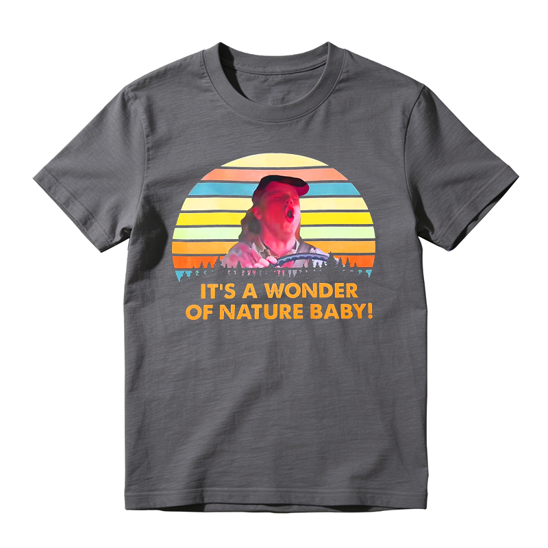 It's The Wonder Of Nature Baby Movie Quote Funny Meme Vintage T-shirt