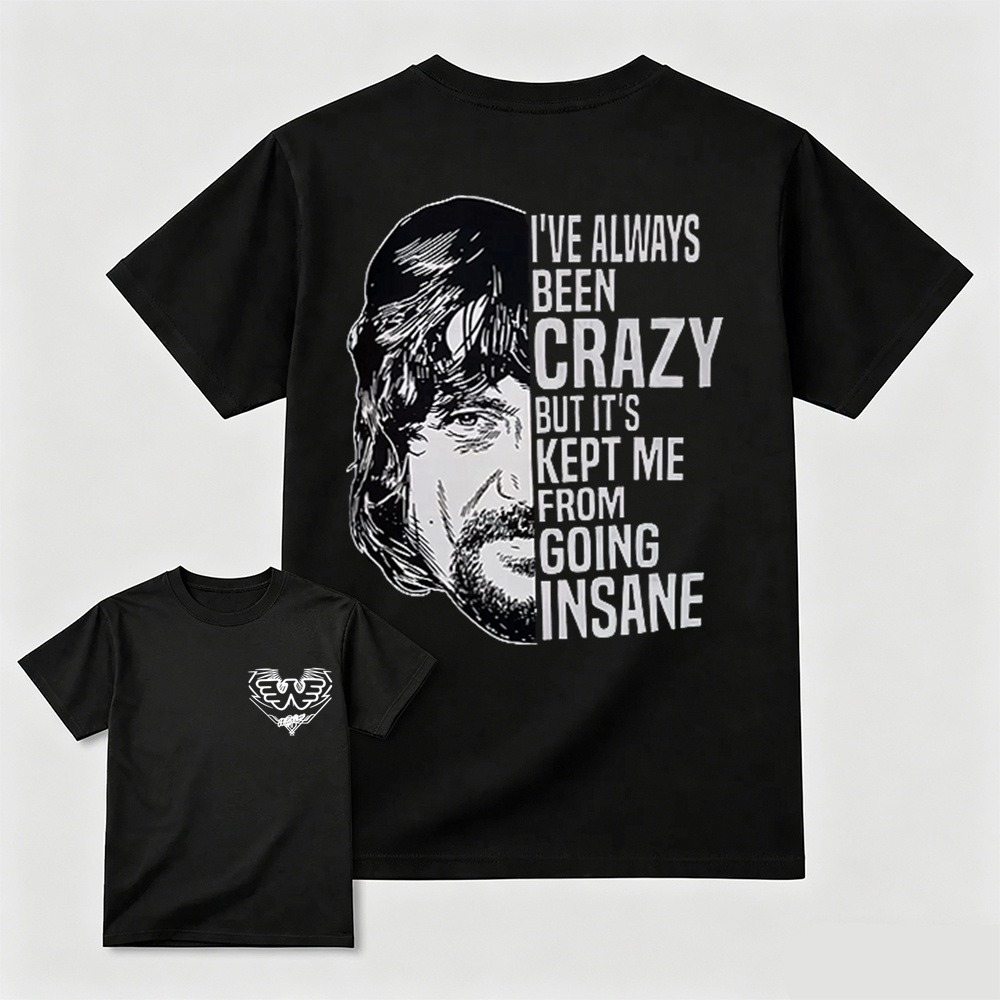 I've Always Been Crazy Funny Graphic T-Shirt