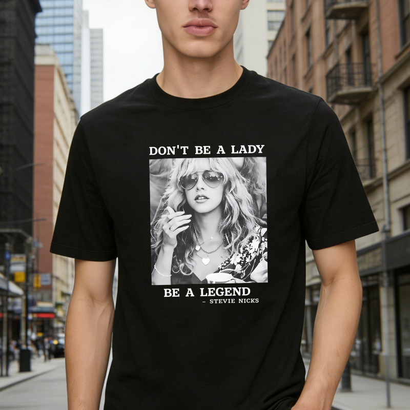 Don't Be A Lady Be A Legend Quote With Stevie Nicks Photo Unisex Classic T-shirt