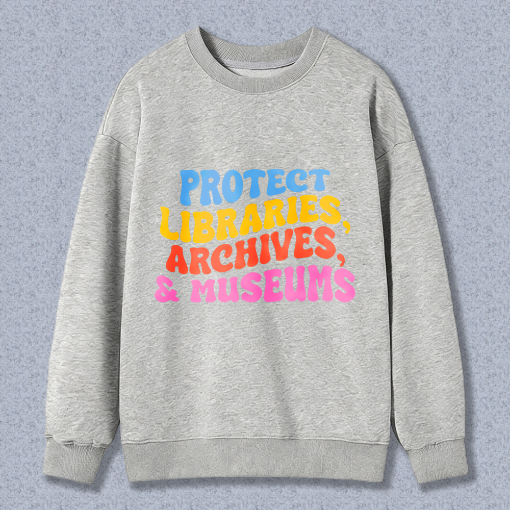 Wardrobecart Protect Libraries Archives And Museums Unisex Classic Sweatshirt