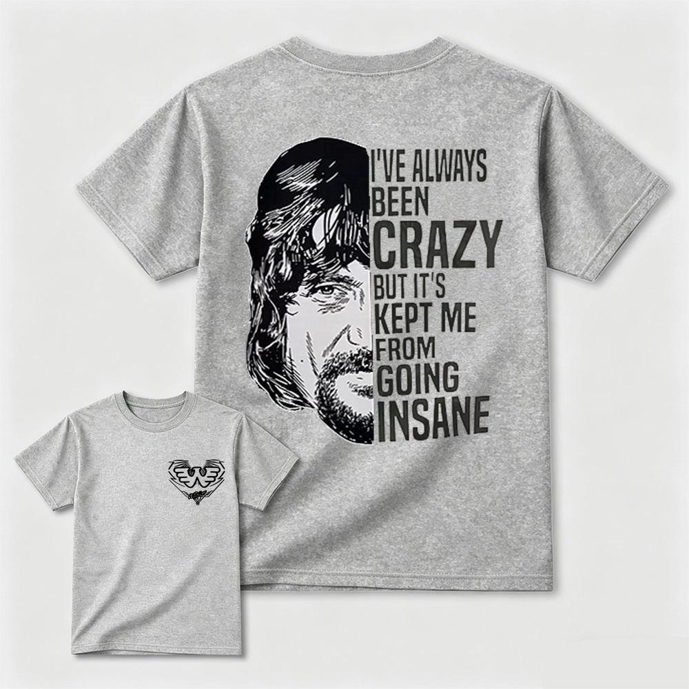 I've Always Been Crazy Funny Graphic T-Shirt