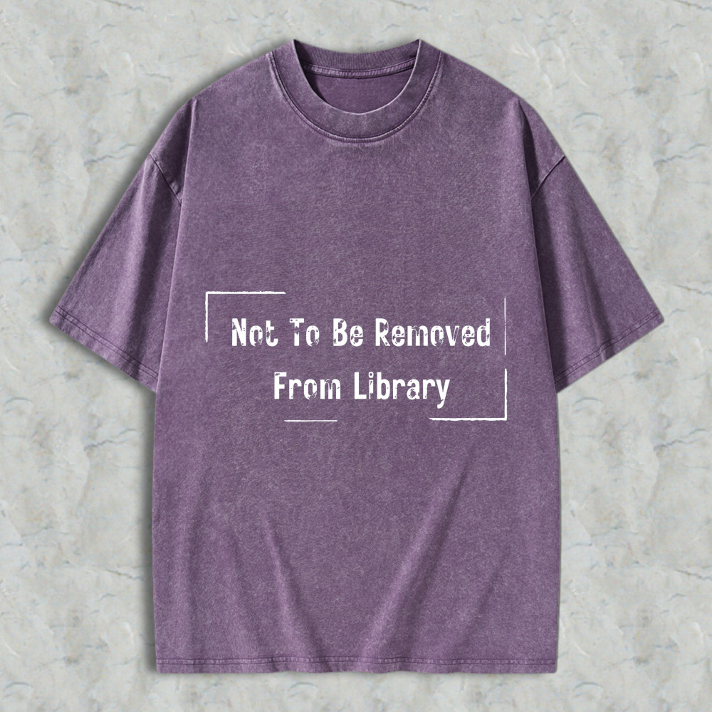 Wardrobecart Not To Be Removed From Library Unisex Washed T-shirt