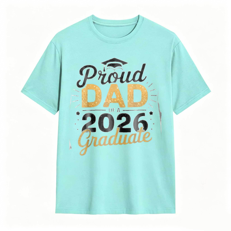 Proud Dad Of A 2026 Graduate tshirt 100% cotton