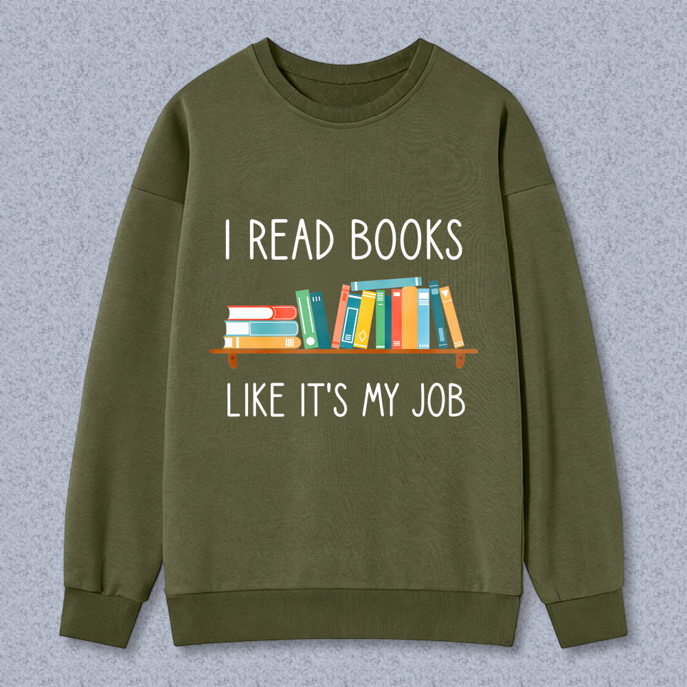 Wardrobecart I Read Books Like Its My Job Bookshelf Design Unisex Classic Sweatshirt