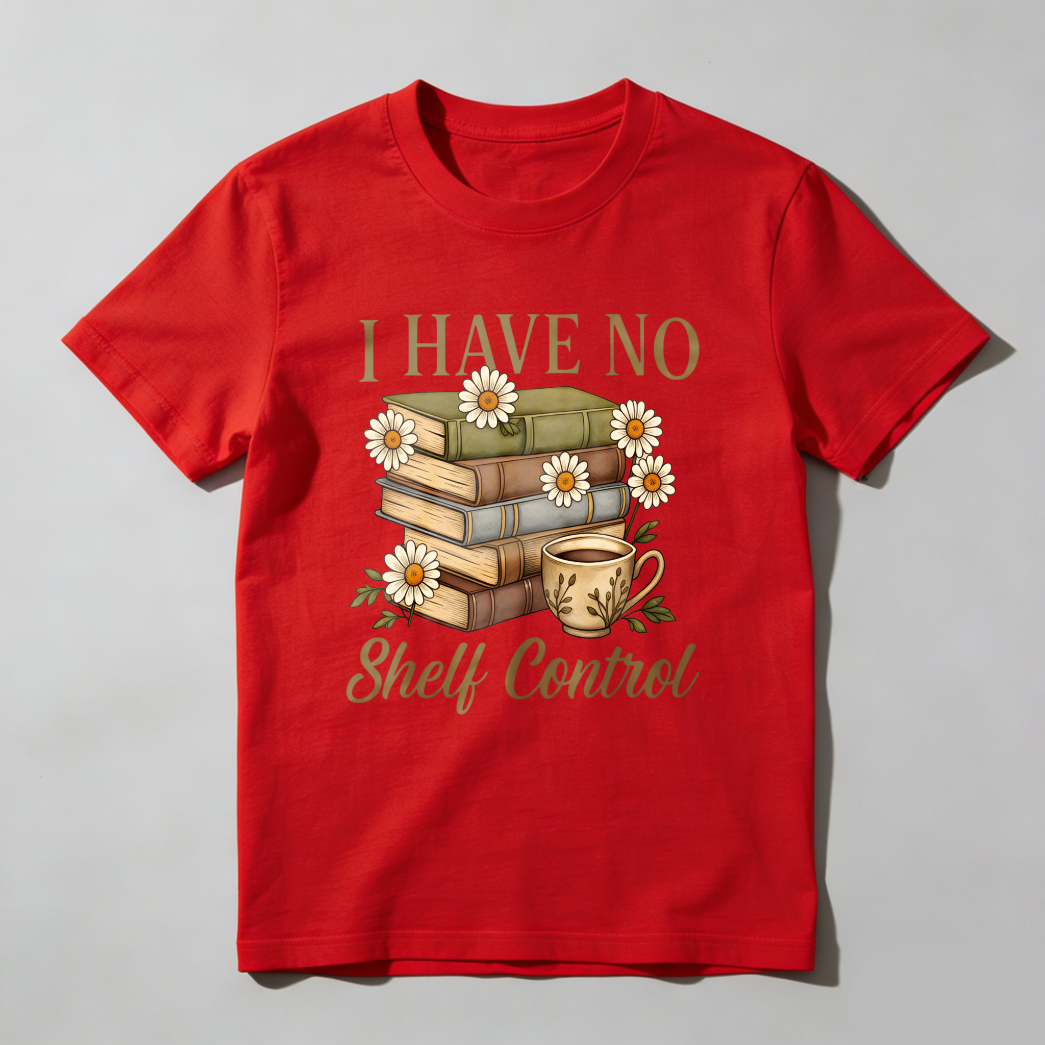 Wardrobecart I Have No Shelf Control Books And Coffee Cup With Daisies Pattern Unisex Classic T-shirt
