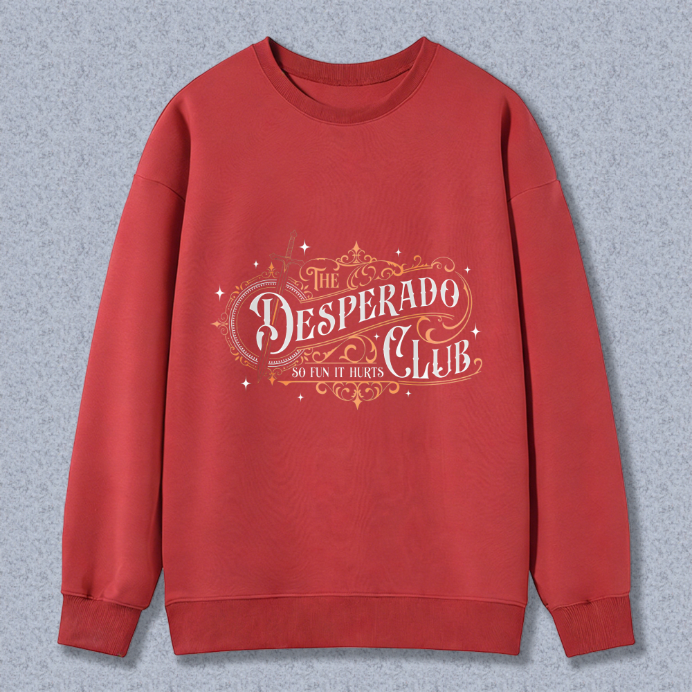 Wardrobecart The Desperado Club So Ten It Hurts Unisex Classic Sweatshirt