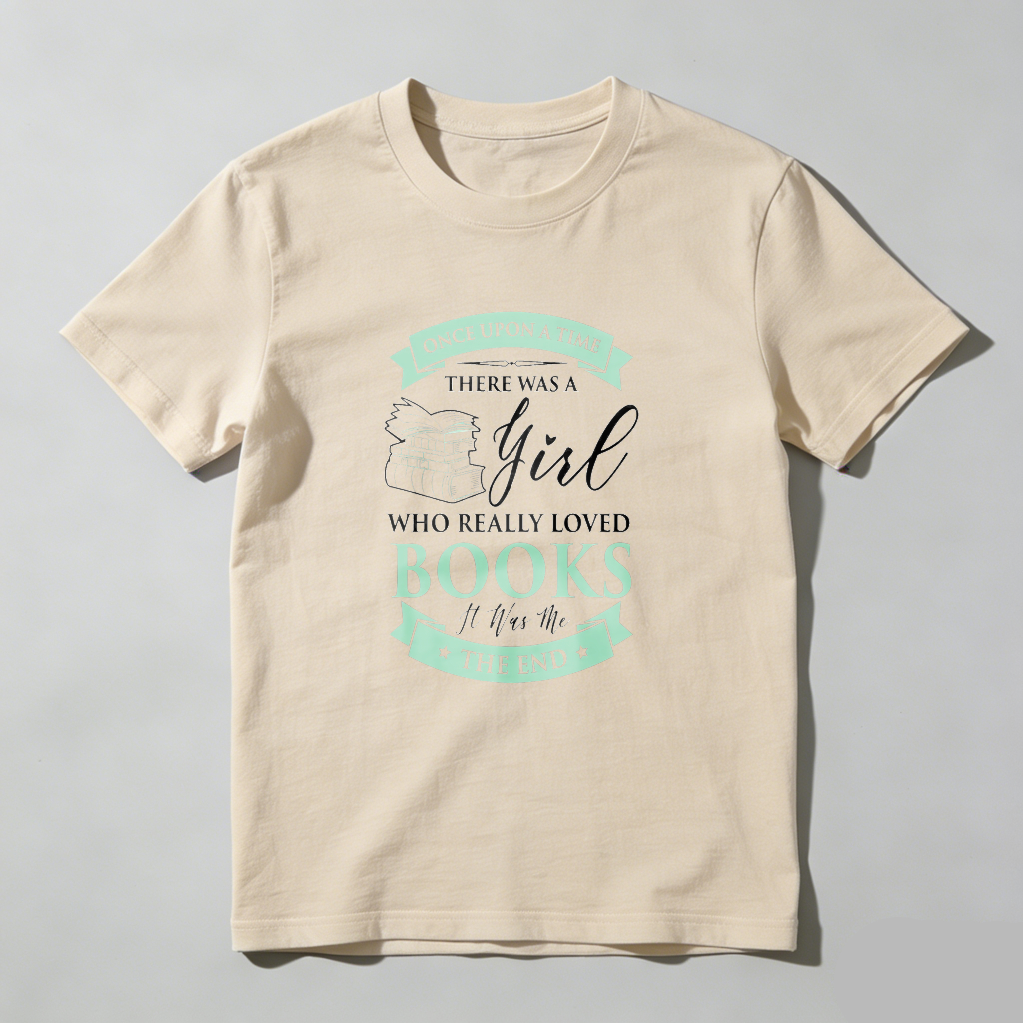 Wardrobecart Once Upon A Time There Was A Girl Who Really Loved Books It Was The End Tshirt