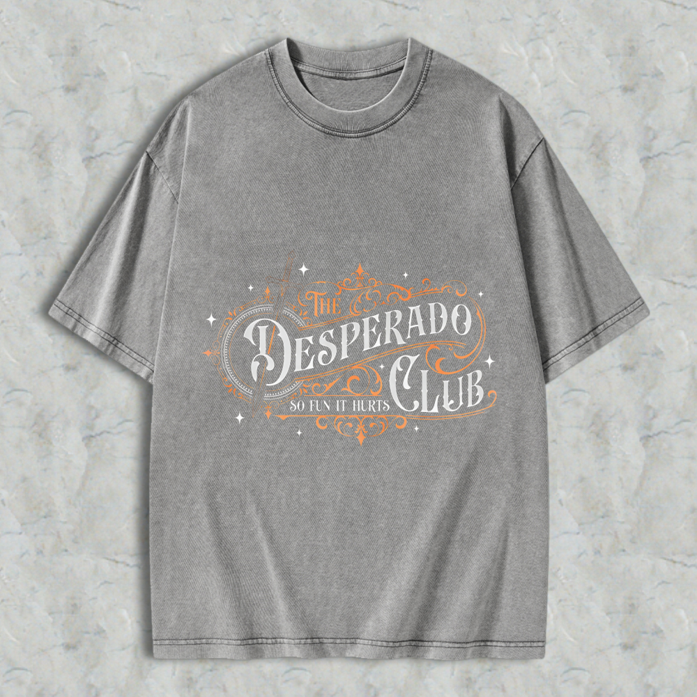 Wardrobecart The Desperado Club So Fun It Hurts Unisex Washed T-shirt