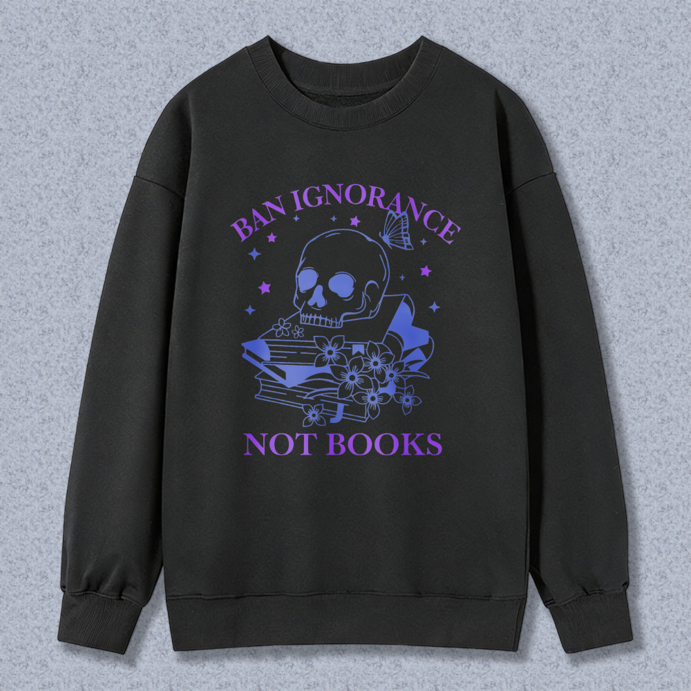 Wardrobecart Skull With Books And Flowers Ban Ignorance Not Books Unisex Classic Sweatshirt