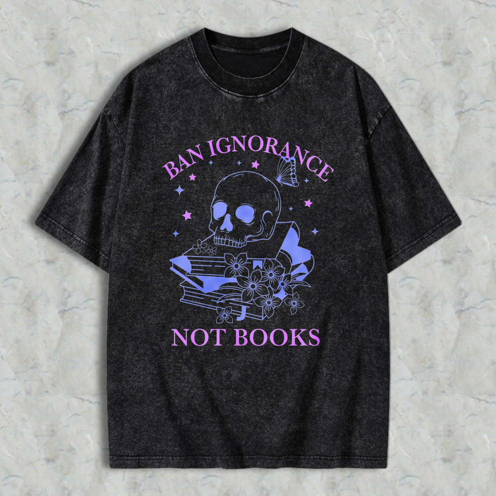 Wardrobecart Skull Books Flowers Ban Ignorance Not Books Unisex Washed T-shirt