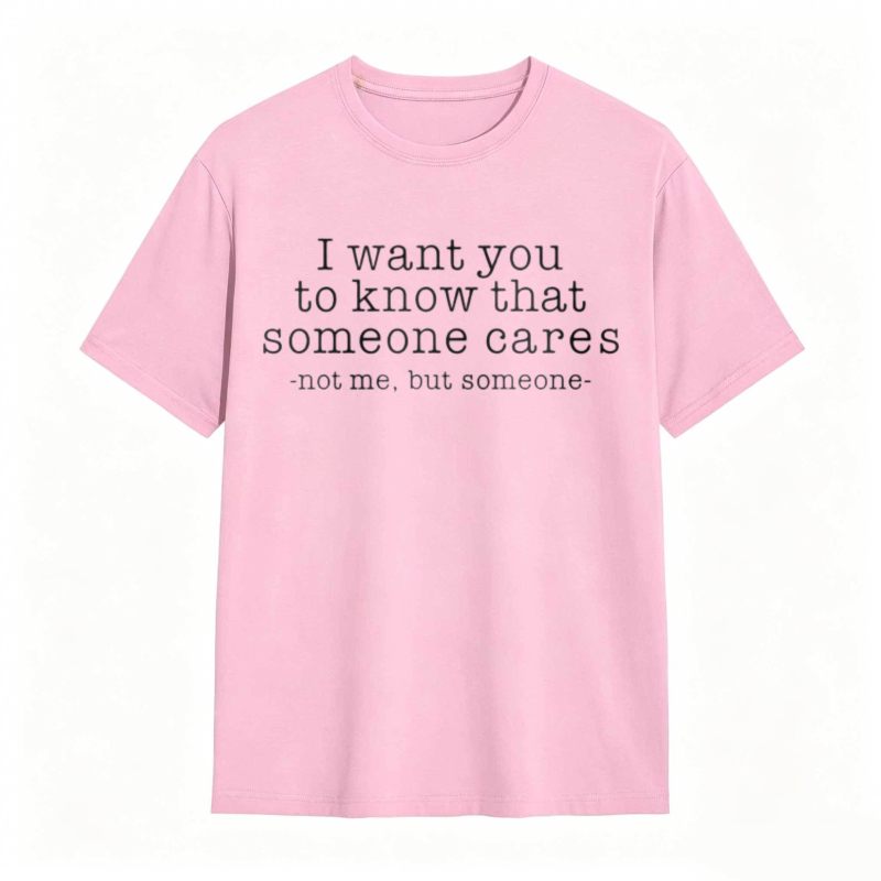 Someone Cares Not Me Funny Graphic T-shirt