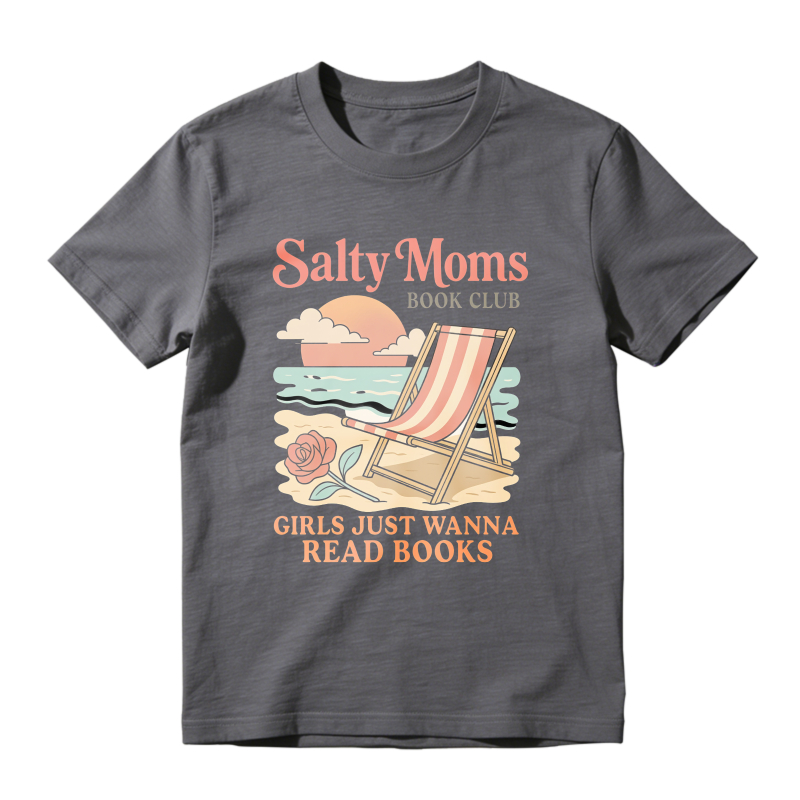 Wardrobecart Salty Moms Book Club Beach Chair Rose Girls Just Wanna Read Books Unisex Classic T-shirt