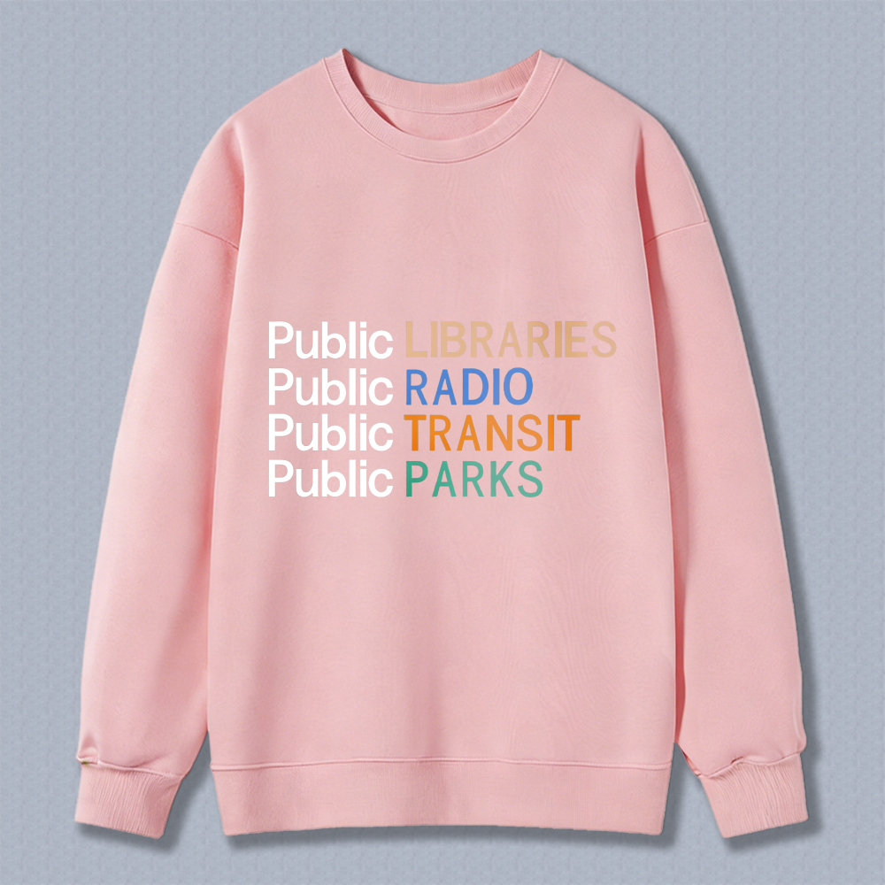 Wardrobecart Public Libraries Public Radio Public Transit Public Parks Unisex Classic Sweatshirt