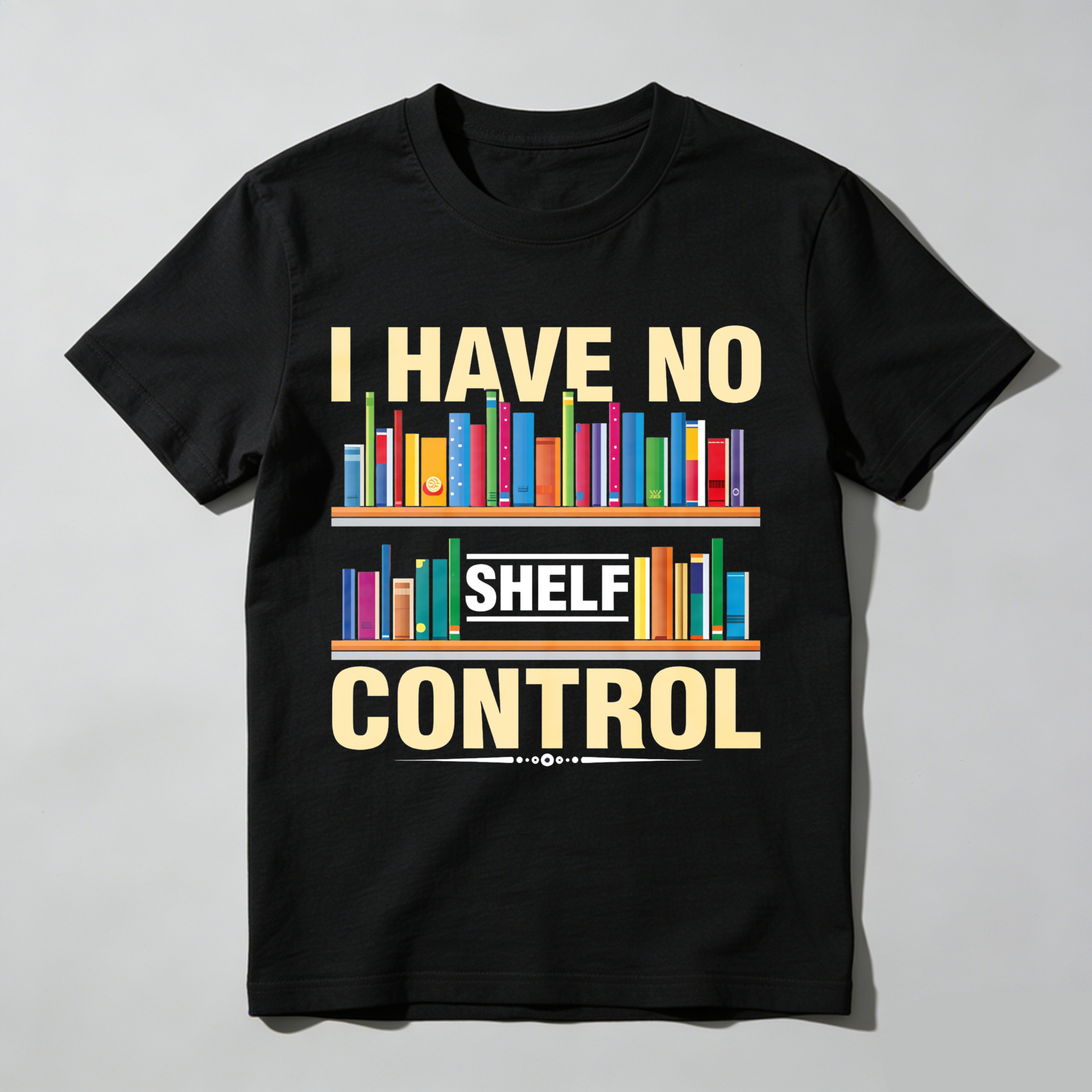 Wardrobecart I Have No Shelf Control Bookshelf Design Unisex Classic T-shirt