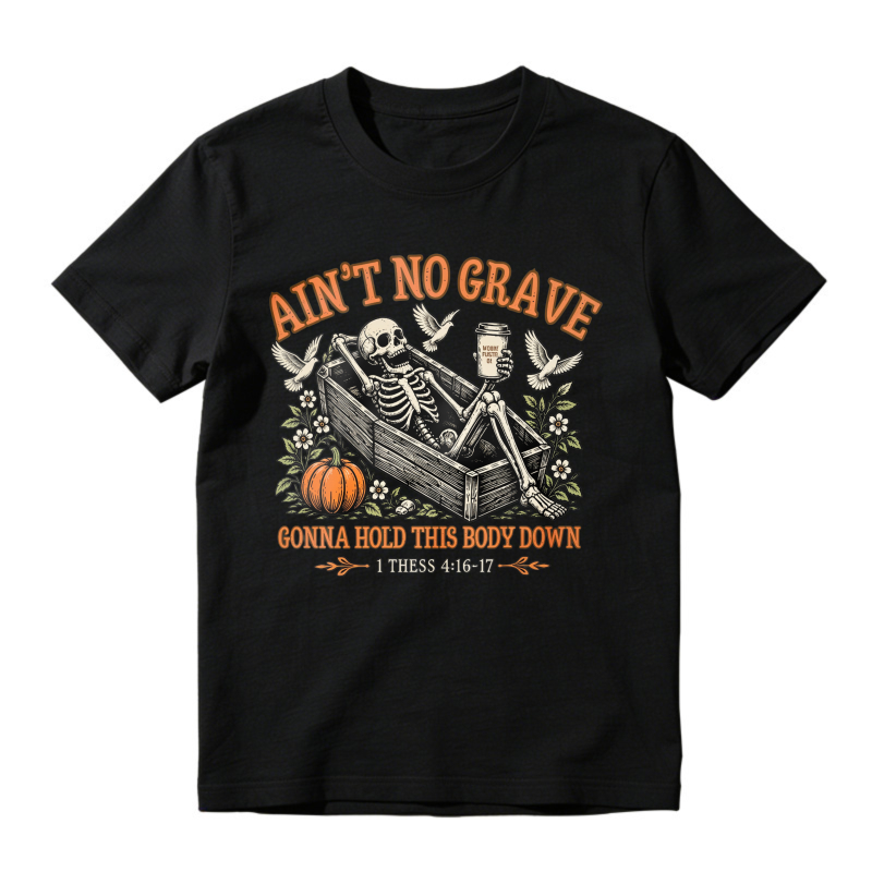 Aint No Grave Gonna Hold This Body Down Skeleton Pumpkin Coffee Cup Bible Verse Unisex Classic T-shirt