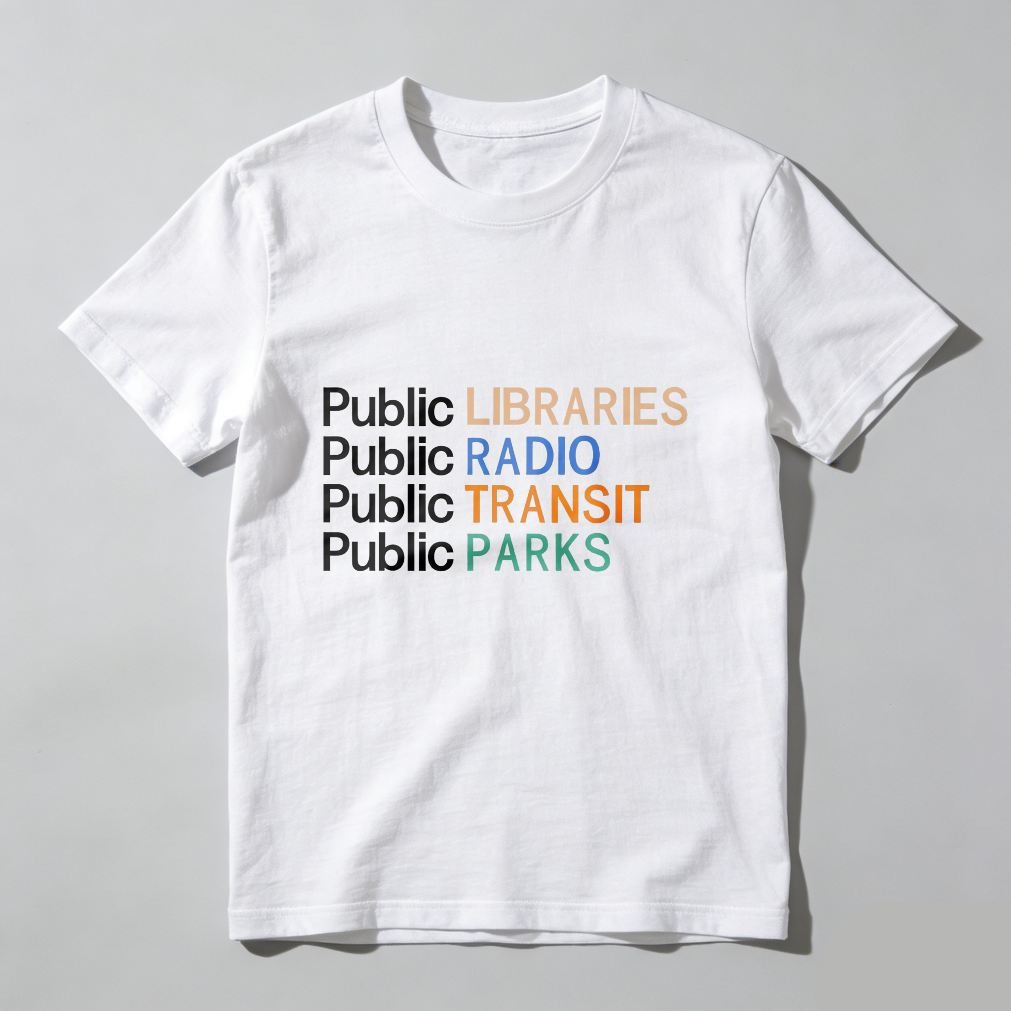 Wardrobecart Public Libraries   Public Radio   Public Transit   Public Parks tshirt
