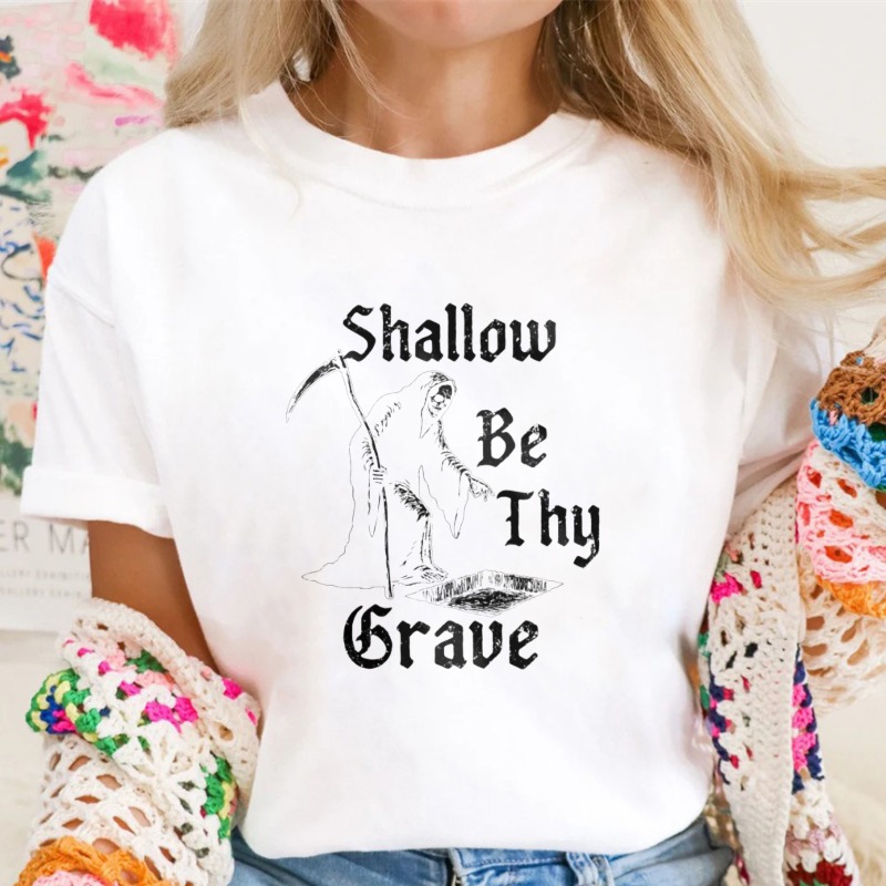 Shallow Be Thy Grave Grim Reaper Skeleton Gothic Quote Graphic T-shirt