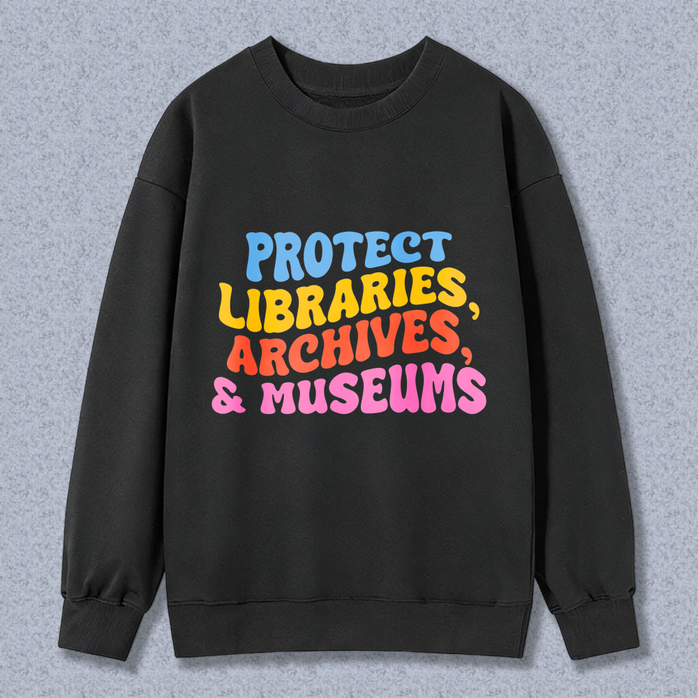 Wardrobecart Protect Libraries Archives And Museums Unisex Classic Sweatshirt
