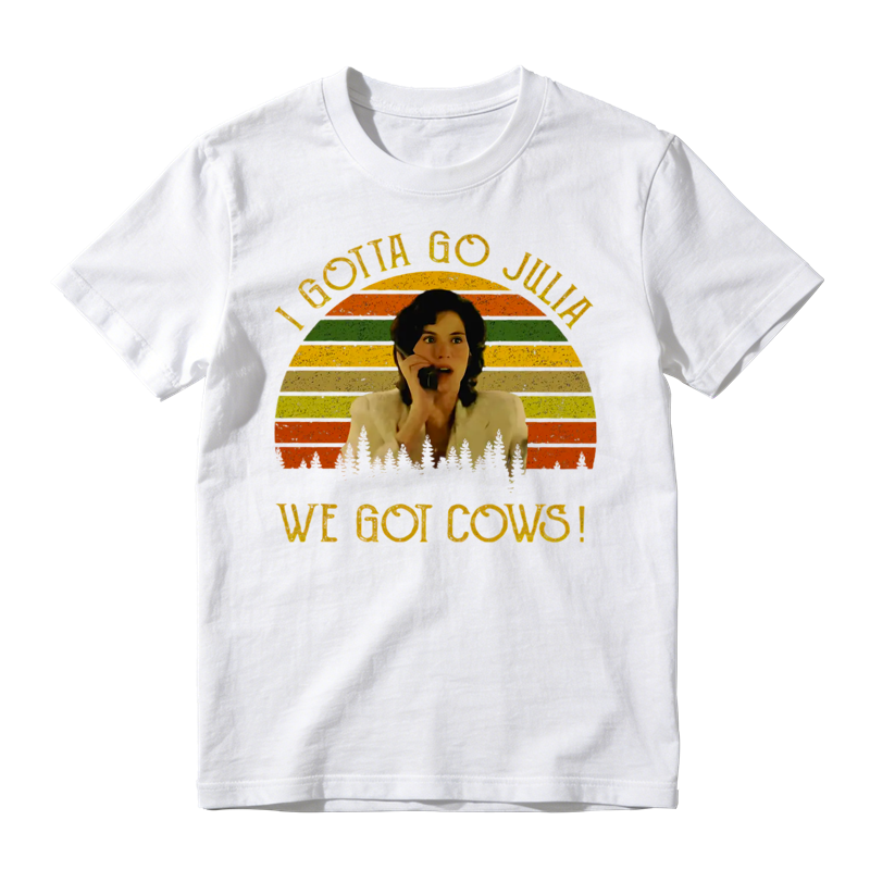 I Gotta Go Julia We Got Cows! Movie Quote Funny Meme Vintage T-shirt