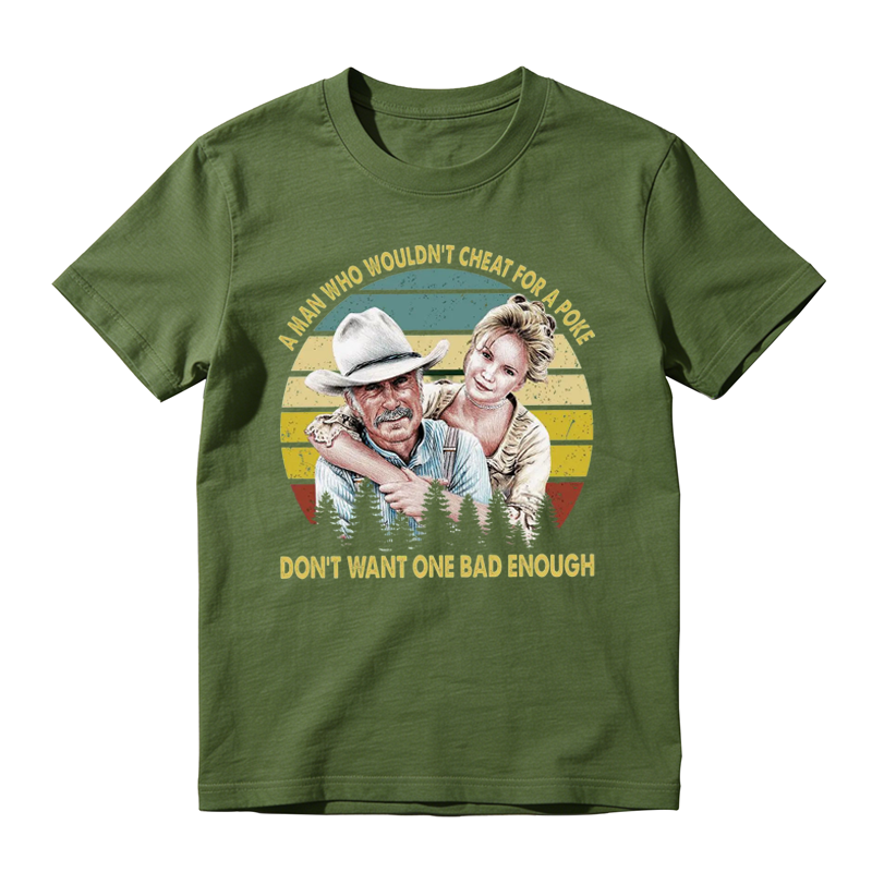 A MAN WHO WOULDN'T CHEAT FOR A POKE Movie Quote Funny Vintage T-shirt