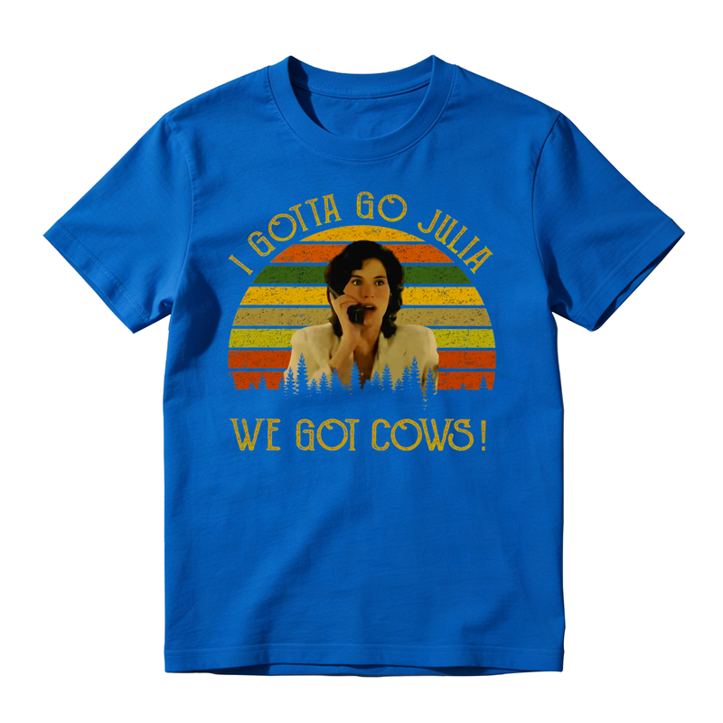 I Gotta Go Julia We Got Cows! Movie Quote Funny Meme Vintage T-shirt